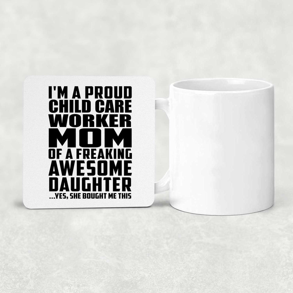 Proud Child Care Worker Mom Of Awesome Daughter - Drink Coaster