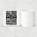 Proud Drill-Press Operator Mom Of Awesome Daughter - Drink Coaster