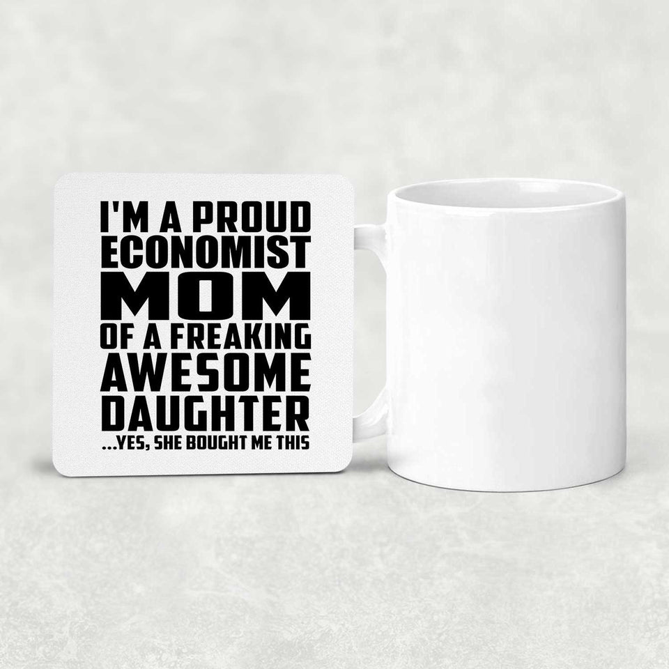 Proud Economist Mom Of Awesome Daughter - Drink Coaster