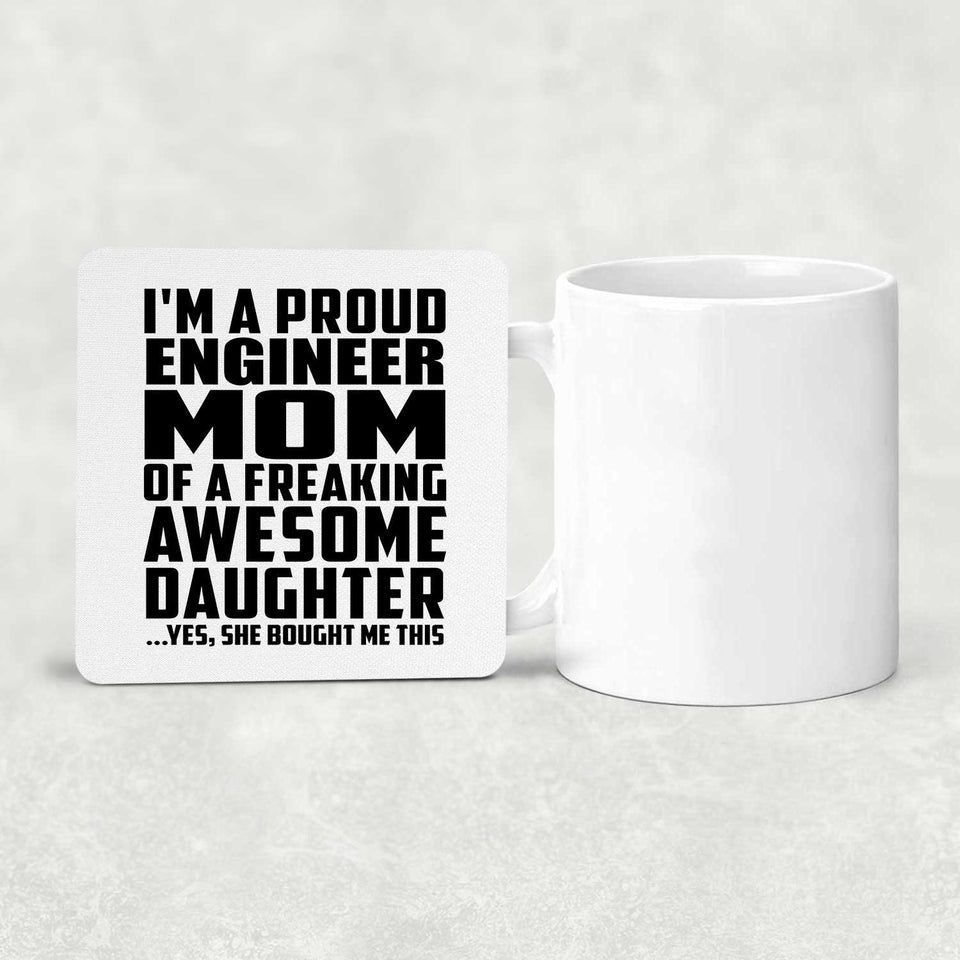 Proud Engineer Mom Of Awesome Daughter - Drink Coaster