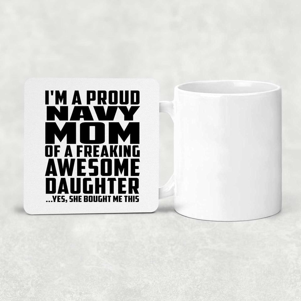 Proud Navy Mom Of Awesome Daughter - Drink Coaster