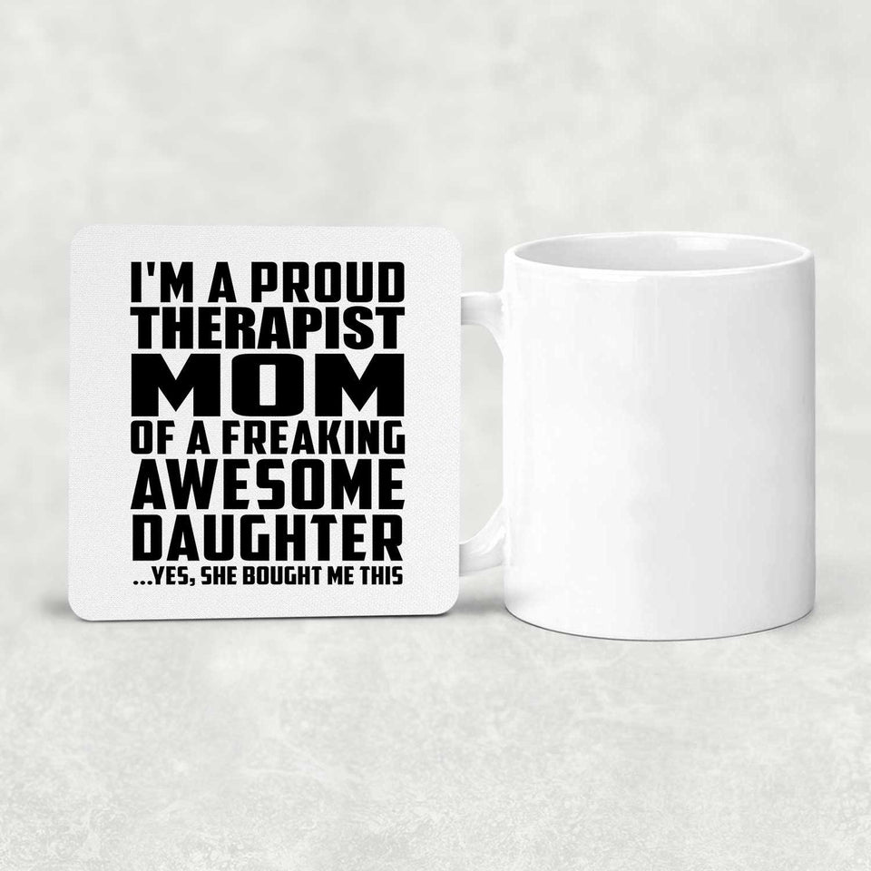 Proud Therapist Mom Of Awesome Daughter - Drink Coaster