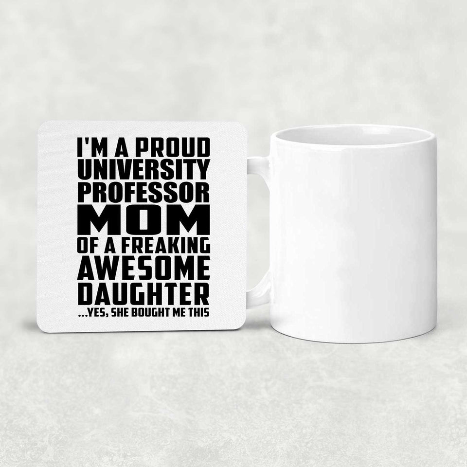 Proud University Professor Mom Of Awesome Daughter - Drink Coaster
