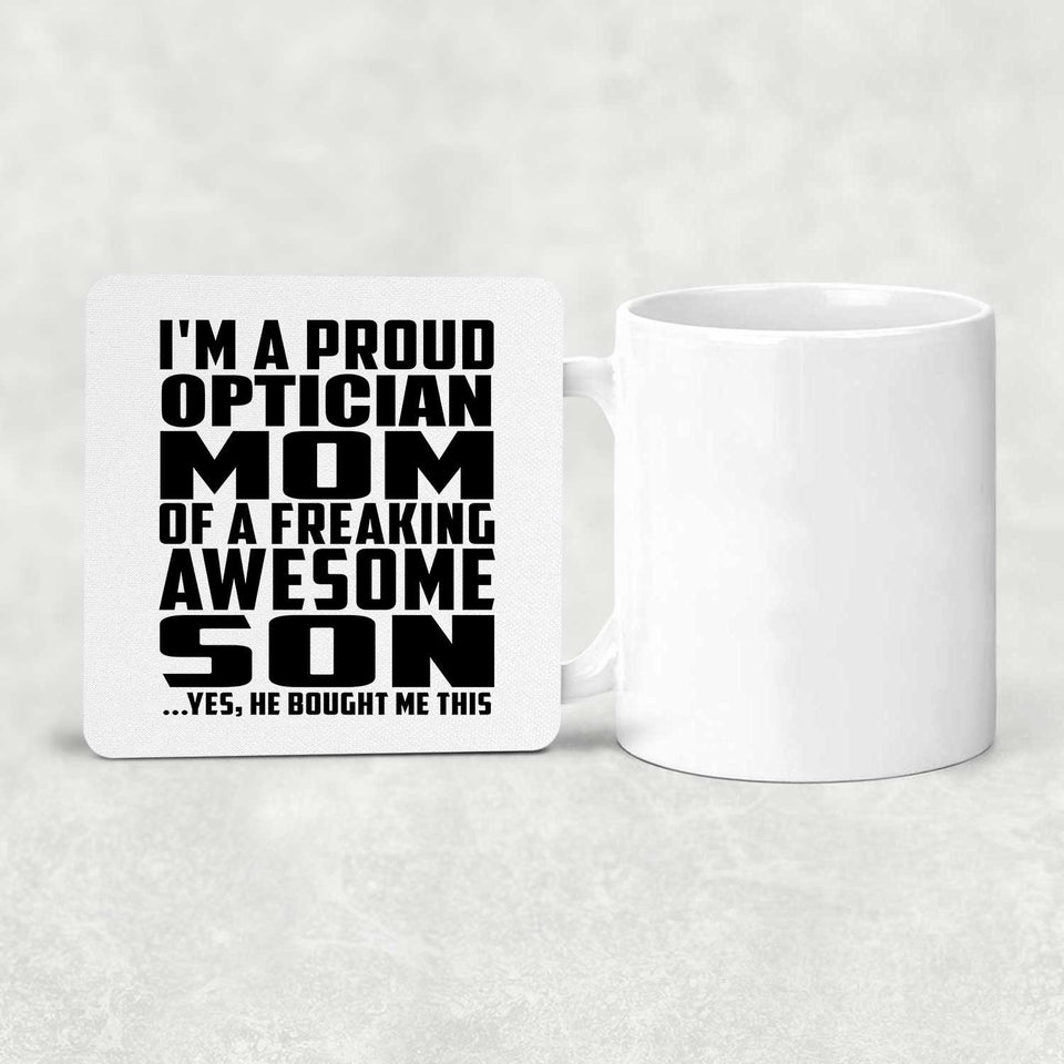 Proud Optician Mom Of Awesome Son - Drink Coaster