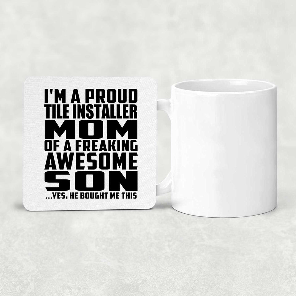 Proud Tile Installer Mom Of Awesome Son - Drink Coaster