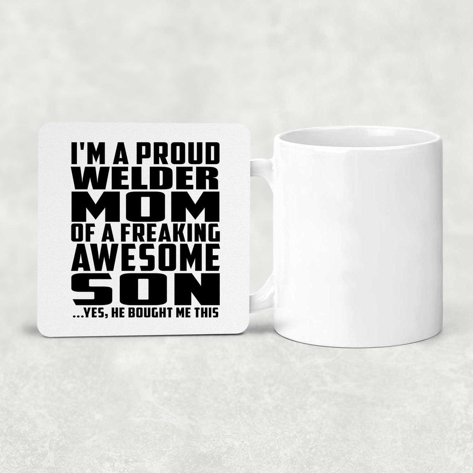 Proud Welder Mom Of Awesome Son - Drink Coaster