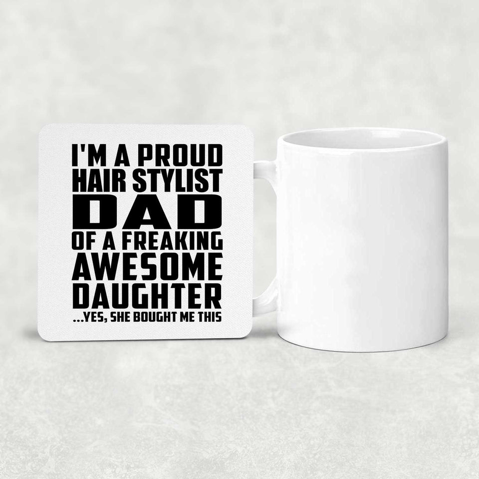 Proud Hair Stylist Dad Of Awesome Daughter - Drink Coaster
