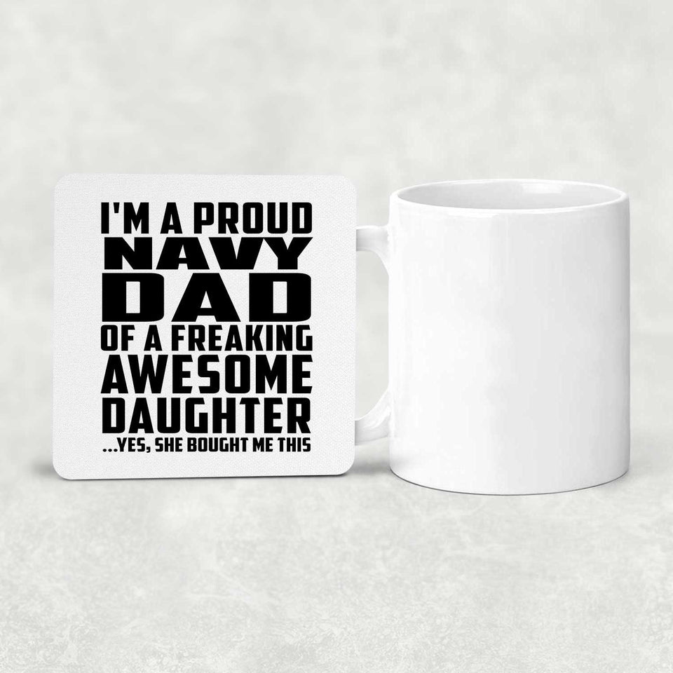 Proud Navy Dad Of Awesome Daughter - Drink Coaster