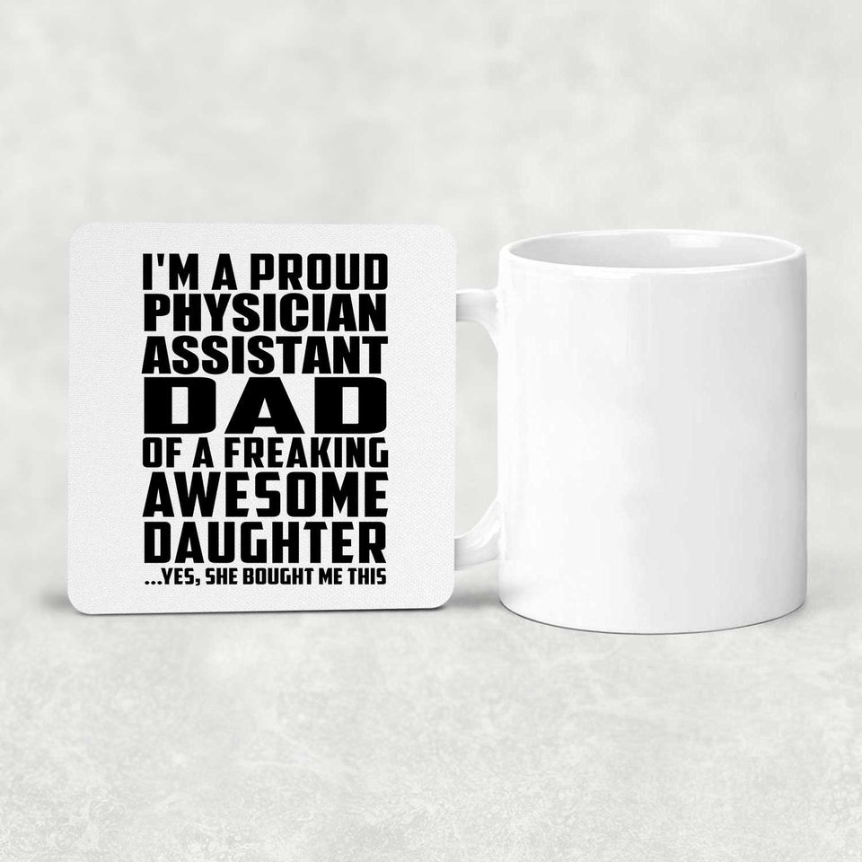Proud Physician Assistant Dad Of Awesome Daughter - Drink Coaster