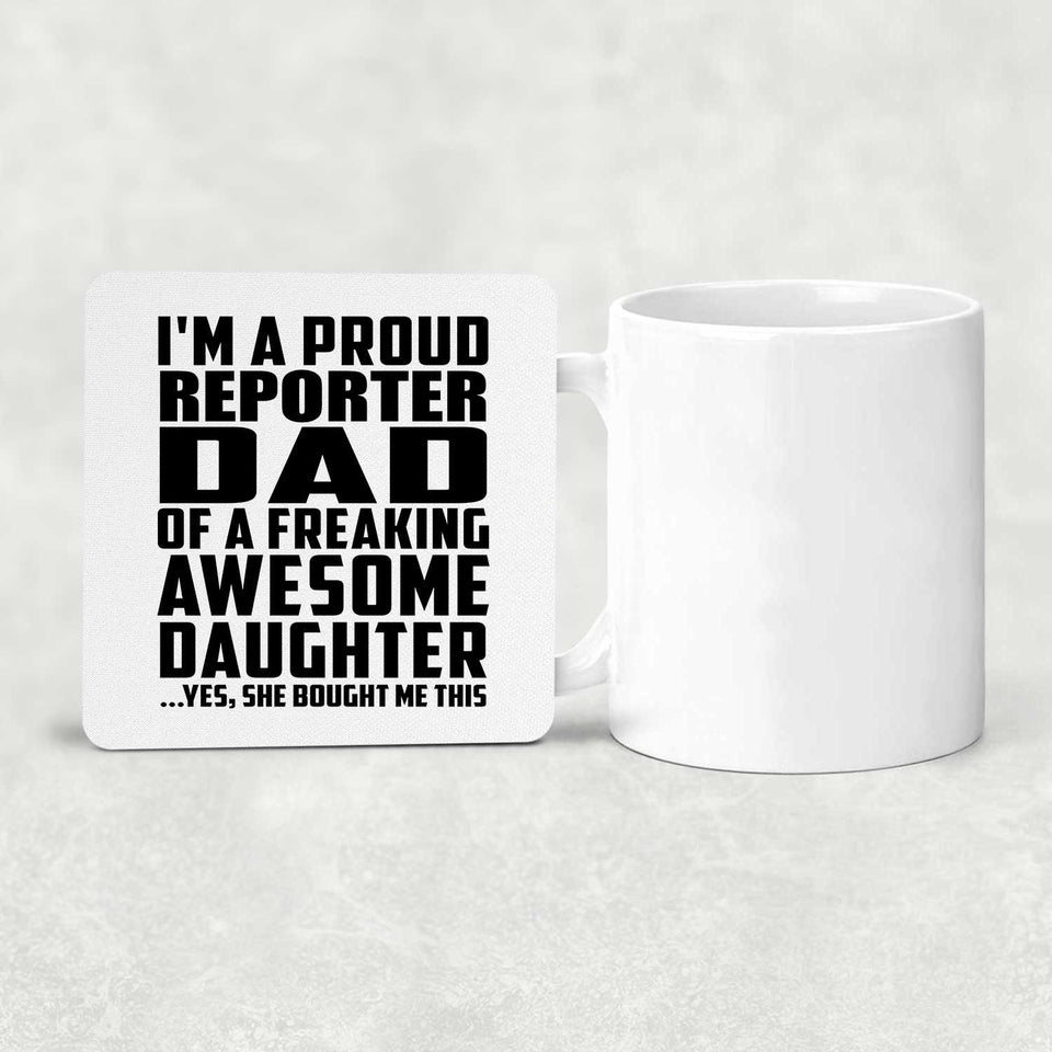 Proud Reporter Dad Of Awesome Daughter - Drink Coaster