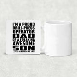 Proud Drill-Press Operator Dad Of Awesome Son - Drink Coaster