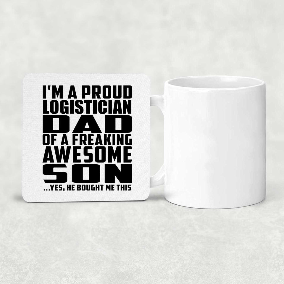 Proud Logistician Dad Of Awesome Son - Drink Coaster