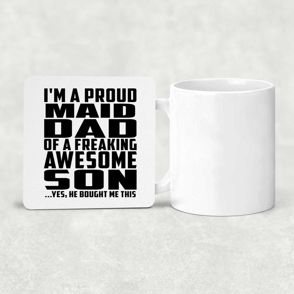 Proud Maid Dad Of Awesome Son - Drink Coaster