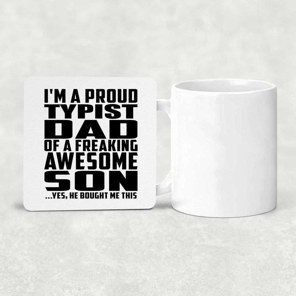 Proud Typist Dad Of Awesome Son - Drink Coaster