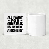 All I Want For Christmas Is More Archery - Drink Coaster