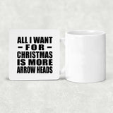 All I Want For Christmas Is More Arrow Heads - Drink Coaster
