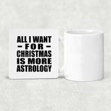 All I Want For Christmas Is More Astrology - Drink Coaster