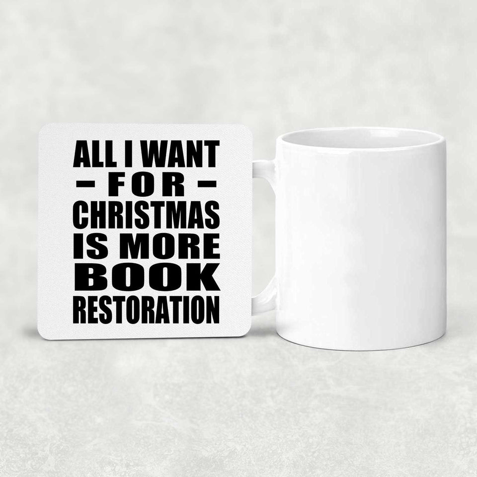All I Want For Christmas Is More Book Restoration - Drink Coaster