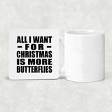 All I Want For Christmas Is More Butterflies - Drink Coaster
