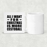All I Want For Christmas Is More Cestoball - Drink Coaster