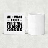 All I Want For Christmas Is More Cocks - Drink Coaster