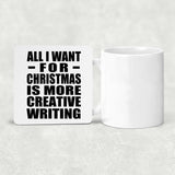 All I Want For Christmas Is More Creative Writing - Drink Coaster