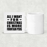 All I Want For Christmas Is More Fountain Pens - Drink Coaster