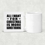 All I Want For Christmas Is More Hammer Throwing - Drink Coaster