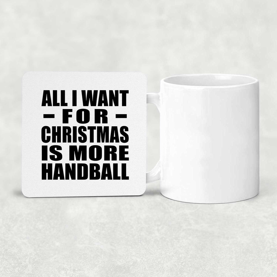 All I Want For Christmas Is More Handball - Drink Coaster
