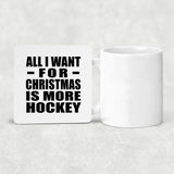 All I Want For Christmas Is More Hockey - Drink Coaster