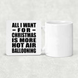 All I Want For Christmas Is More Hot Air Ballooning - Drink Coaster