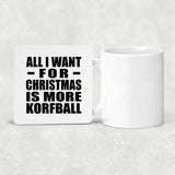 All I Want For Christmas Is More Korfball - Drink Coaster