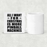 All I Want For Christmas Is More Pinball Machines - Drink Coaster