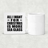 All I Want For Christmas Is More Sea Glass - Drink Coaster