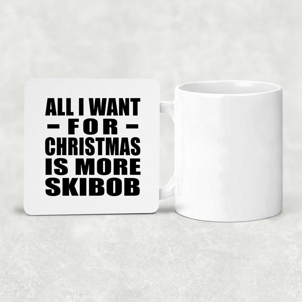 All I Want For Christmas Is More Skibob - Drink Coaster