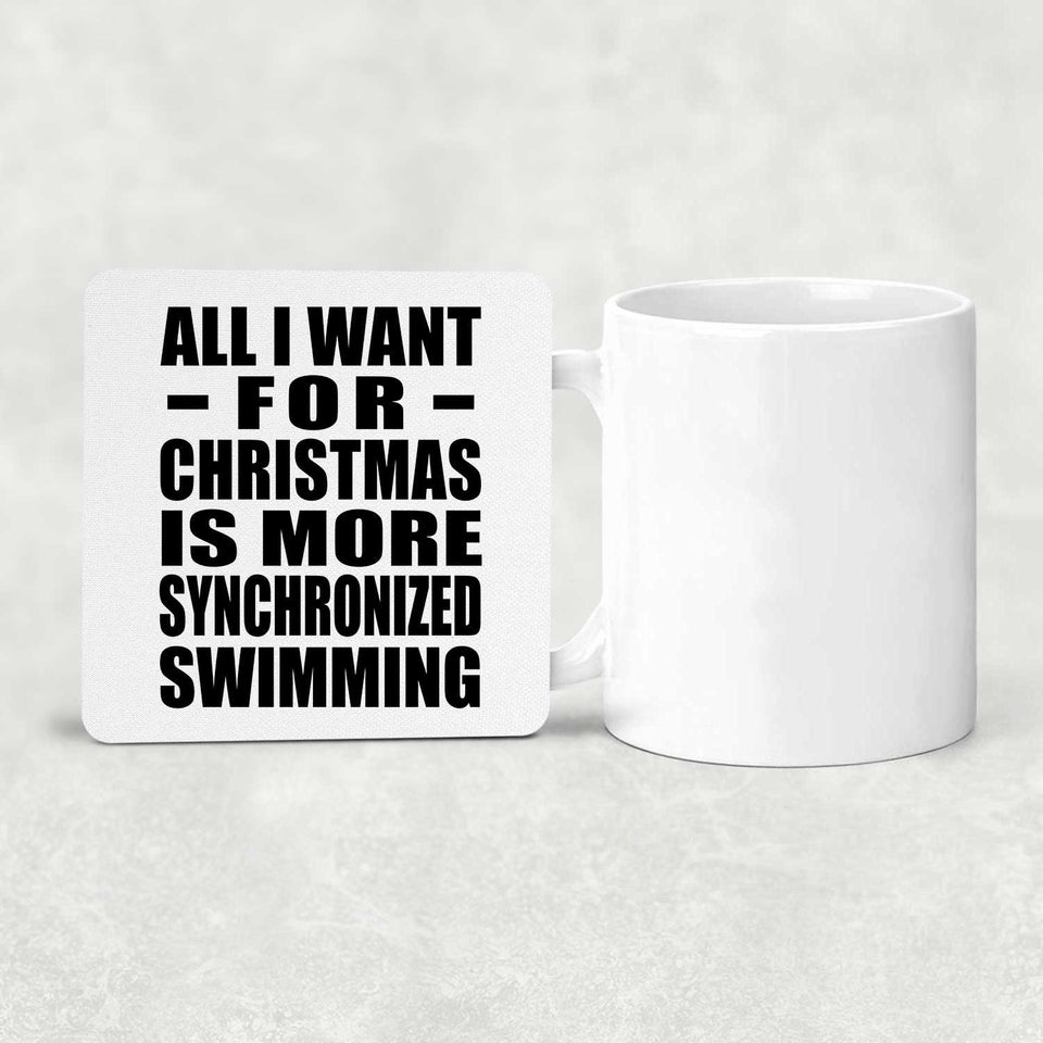 All I Want For Christmas Is More Synchronized Swimming - Drink Coaster