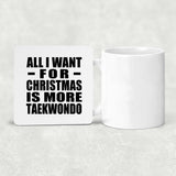 All I Want For Christmas Is More Taekwondo - Drink Coaster
