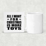 All I Want For Christmas Is More Toys - Drink Coaster