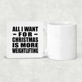 All I Want For Christmas Is More Weightlifting - Drink Coaster