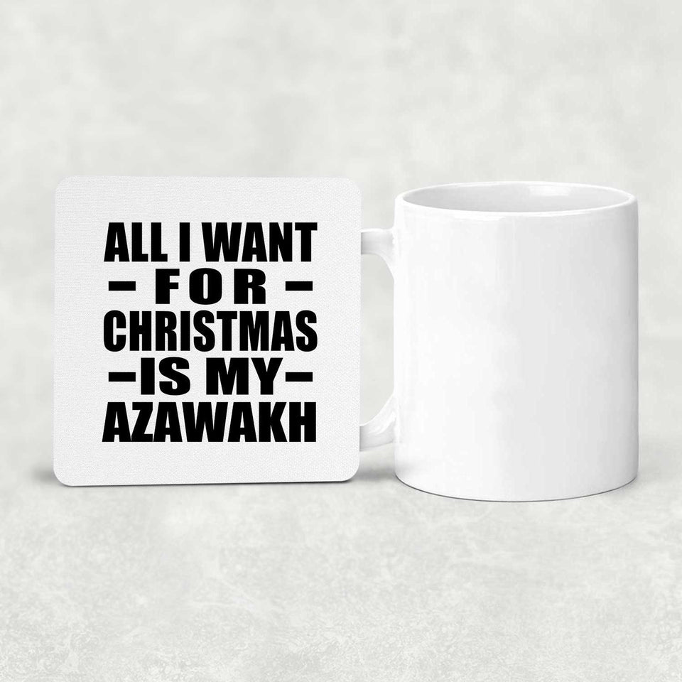 All I Want For Christmas Is My Azawakh - Drink Coaster