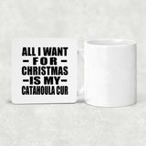 All I Want For Christmas Is My Catahoula Cur - Drink Coaster