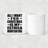 All I Want For Christmas Is My Estrela Mountain Dog - Drink Coaster