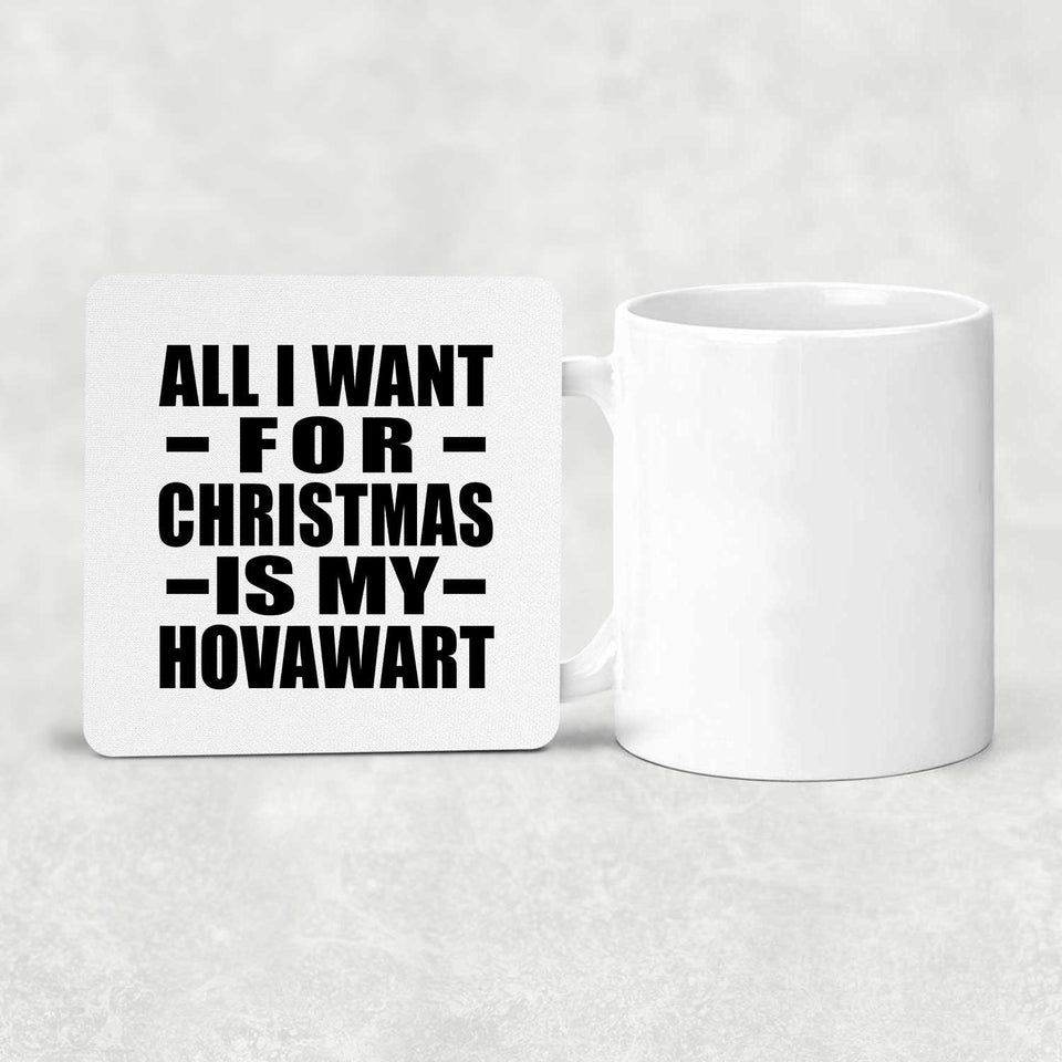 All I Want For Christmas Is My Hovawart - Drink Coaster