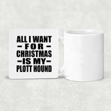 All I Want For Christmas Is My Plott Hound - Drink Coaster