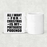 All I Want For Christmas Is My Portuguese Podengo - Drink Coaster