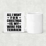 All I Want For Christmas Is My Wire Fox Terrier - Drink Coaster