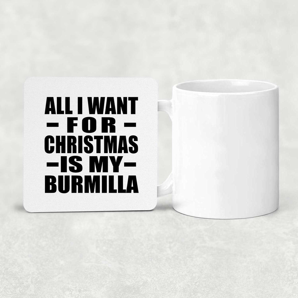 All I Want For Christmas Is My Burmilla - Drink Coaster