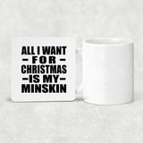All I Want For Christmas Is My Minskin - Drink Coaster