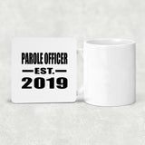 Parole Officer Established EST. 2019 - Drink Coaster