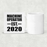 Machine Operator Established EST. 2020 - Drink Coaster